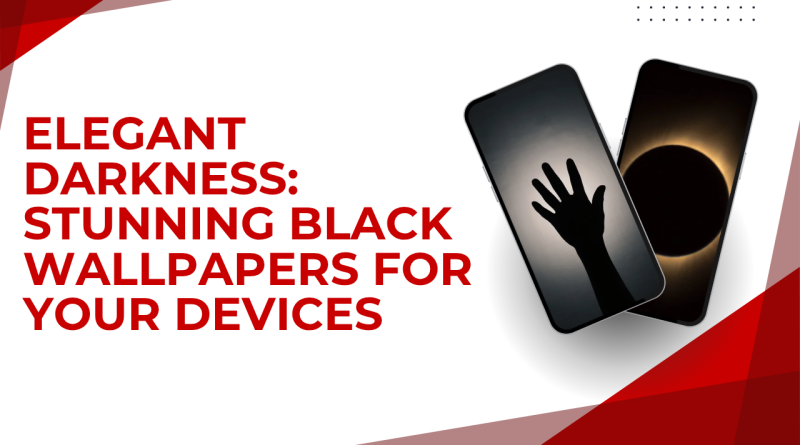 Elegant Darkness: Stunning Black Wallpapers for Your Devices